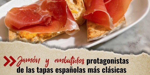 Jamón y embutidos: Protagonistas de las tapas españolas más clásicas
