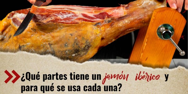 ¿Qué partes tiene un jamón ibérico y para qué se usa cada una?
