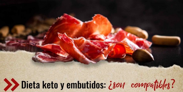 Dieta keto y embutidos: ¿Son compatibles?